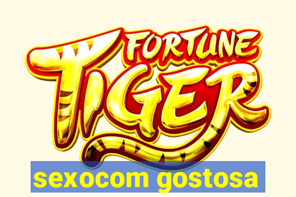 sexocom gostosa